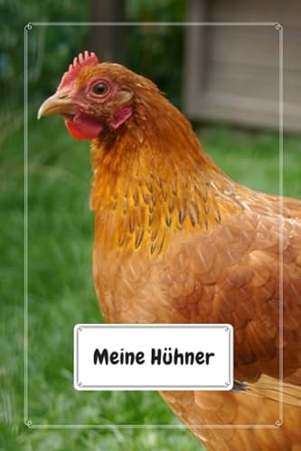 Meine Hühner: Notizbuch für Hühnerhalter inkl. Bestandsregister und Eierkalender | A5 kompakt | 108 Seiten (1) von Independently published