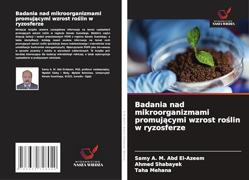 Badania nad mikroorganizmami promuj¿cymi wzrost ro¿lin w ryzosferze: DE von VDM Verlag