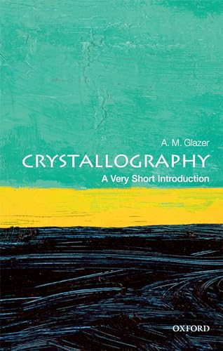 Crystallography: A Very Short Introduction (Very Short Introductions) von Oxford University Press