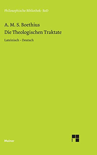 Die theologischen Traktate: Zweisprachige Ausgabe: Lateinisch - Deutsch (Philosophische Bibliothek) von Meiner Felix Verlag GmbH