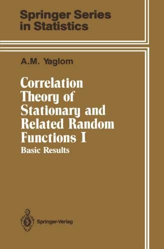 Correlation Theory of Stationary and Related Random Functions: Volume I: Basic Results (Springer Series in Statistics) von Springer New York