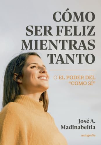 Cómo ser feliz mientras tanto Cómo ser feliz mientras tanto von Autografía