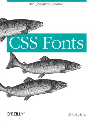 CSS Fonts: Web Typography Possibilities von O'Reilly Media