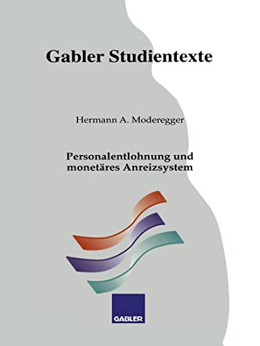 Personalentlohnung und monetäres Anreizsystem (Gabler-Studientexte)