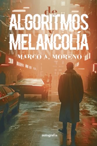 Algoritmos y melancolía Algoritmos y melancolía von Autografía