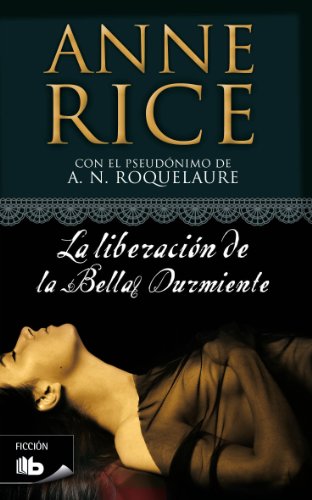 La liberación de la bella durmiente (Saga de la Bella Durmiente) von B de Bolsillo (Ediciones B)