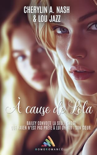 À cause de Lola: Livre lesbien et romance new adult lesbienne À cause de Lola: Livre lesbien et romance new adult lesbienne von Homoromance Éditions