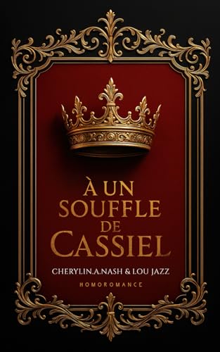 À un souffle de Cassiel: Roman lesbien, romance fantastique contemporaine À un souffle de Cassiel: Roman lesbien, romance fantastique contemporaine von Homoromance Éditions