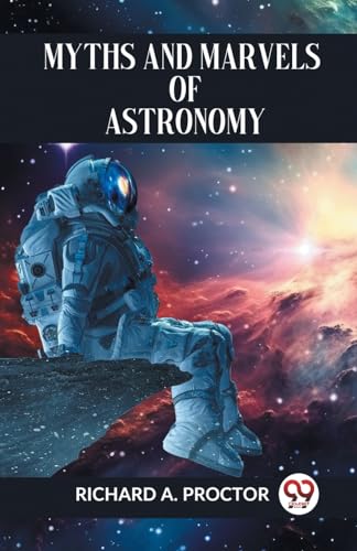 Myths And Marvels Of Astronomy von Double 9 Books