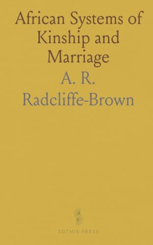 African Systems of Kinship and Marriage von Sothis Press