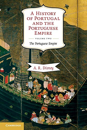 A History of Portugal and the Portuguese Empire, Volume Two: From Beginnings to 1807: The Portuguese Empire (Volume 2) (A History of Portugal and the Portuguese Empire 2 Volume Paperback Set, Band 2) von Cambridge University Press