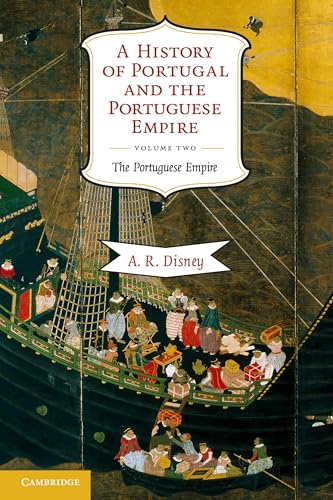 A History of Portugal and the Portuguese Empire, Volume Two: From Beginnings to 1807: The Portuguese Empire (Volume 2) (A History of Portugal and the Portuguese Empire 2 Volume Paperback Set, Band 2) von Cambridge University Press