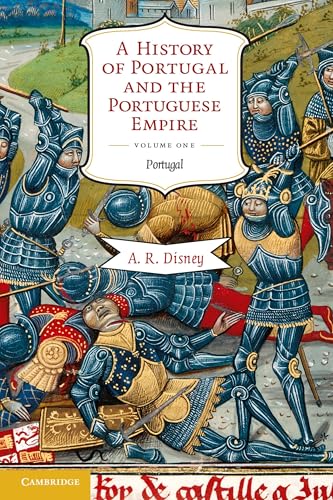 A History of Portugal and the Portuguese Empire: From Beginnings to 1807: From Beginnings to 1807, Volume I: Portugal (A History of Portugal and the Portuguese Empire 2 Volume Paperback Set, Band 1) von Cambridge University Press