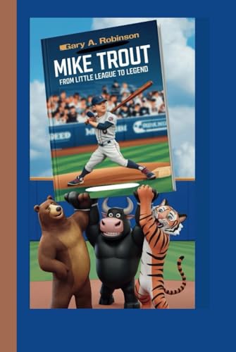 MIKE TROUT: From Little League to Legend MIKE TROUT: From Little League to Legend von Independently published