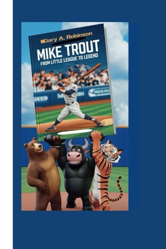 MIKE TROUT: From Little League to Legend MIKE TROUT: From Little League to Legend von Independently published