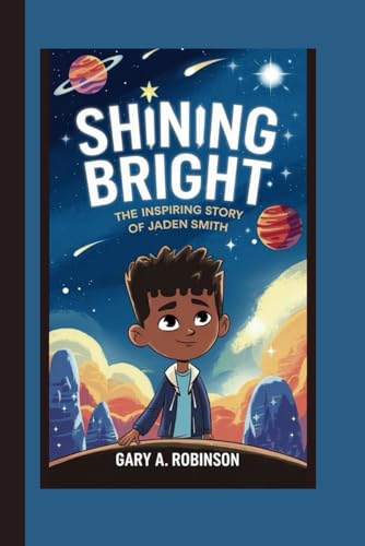 SHINING BRIGHT: The Inspiring Story of Jaden Smith