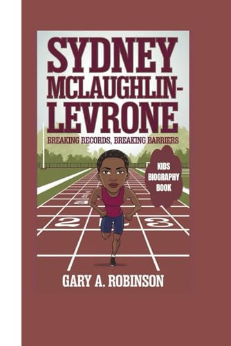 SYDNEY MCLAUGHLIN-LEVRONE: Breaking Records, Breaking Barriers