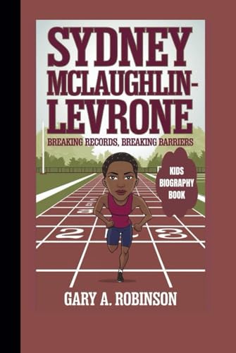 SYDNEY MCLAUGHLIN-LEVRONE: Breaking Records, Breaking Barriers