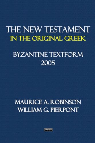 The New Testament in the Original Greek: Byzantine Textform 2005 The New Testament in the Original Greek: Byzantine Textform 2005 von Infinity Books Ltd, Malta