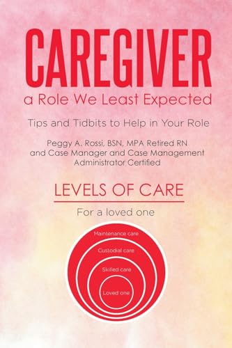 Caregiver: a Role We Least Expected: Tips and Tidbits to Help in Your Role von Newman Springs