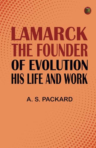 Lamarck the Founder of Evolution: His Life and Work von Zinc Read