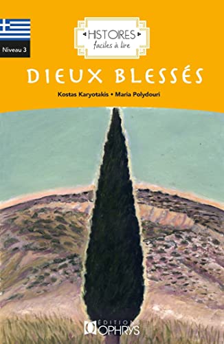 Histoire faciles à lire - Dieux Blessés - Grec