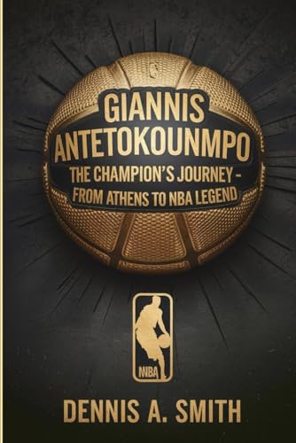 Giannis Antetokounmpo: The Champion's Journey - From Athens to NBA Legend