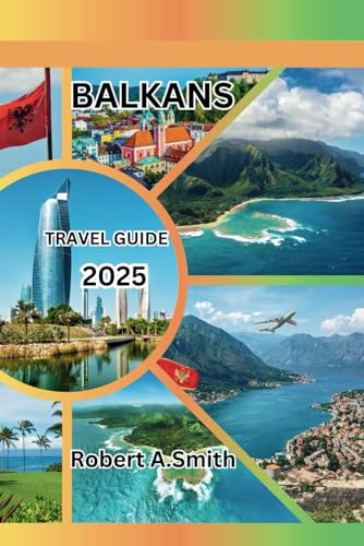 BALKANS TRAVEL GUIDE 2025 von Independently published