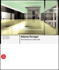 Atlante Terragni. Ediz. illustrata (Architettura. Monografie)