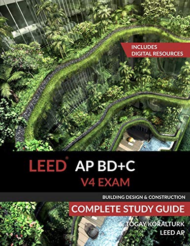 LEED AP BD+C V4 Exam Complete Study Guide (Building Design & Construction) von Ldct Pub
