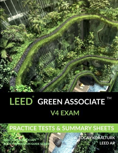 LEED Green Associate V4 Exam Practice Tests & Summary Sheets (LEED Green Associate Exam Preparation Guide Series) von CreateSpace Independent Publishing Platform