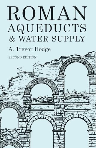 Roman Aqueducts and Water Supply (Duckworth Archaeology) von Bristol Classical Press