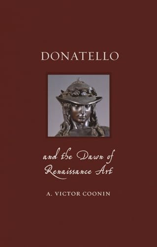 Donatello and the Dawn of Renaissance Art (Renaissance Lives) von Reaktion Books