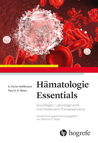 Hämatologie Essentials: Grundlagen, Labordiagnostik und molekulare Therapieansätze von HOGREFE (VORM. VERLAG HANS HUBER )