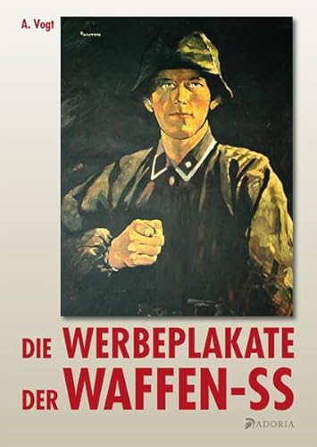 Die Werbeplakate der Waffen-SS