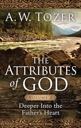 Deeper into the Father's Heart: Deeper into the Father's Heart (Attributes of God, 2, Band 2)