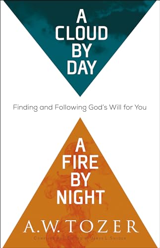 Cloud by Day, a Fire by Night: Finding and Following God's Will for You von Bethany House Publishers