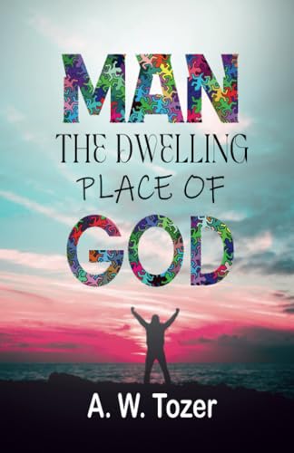 Man - The Dwelling Place Of God