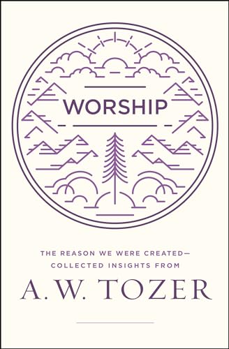 Worship: The Reason We Were Created - Collected Insights von Moody Publishers