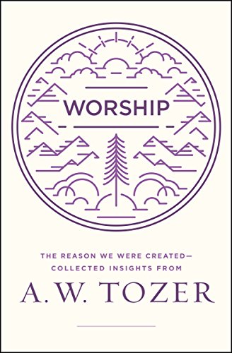 Worship: The Reason We Were Created - Collected Insights von Moody Publishers