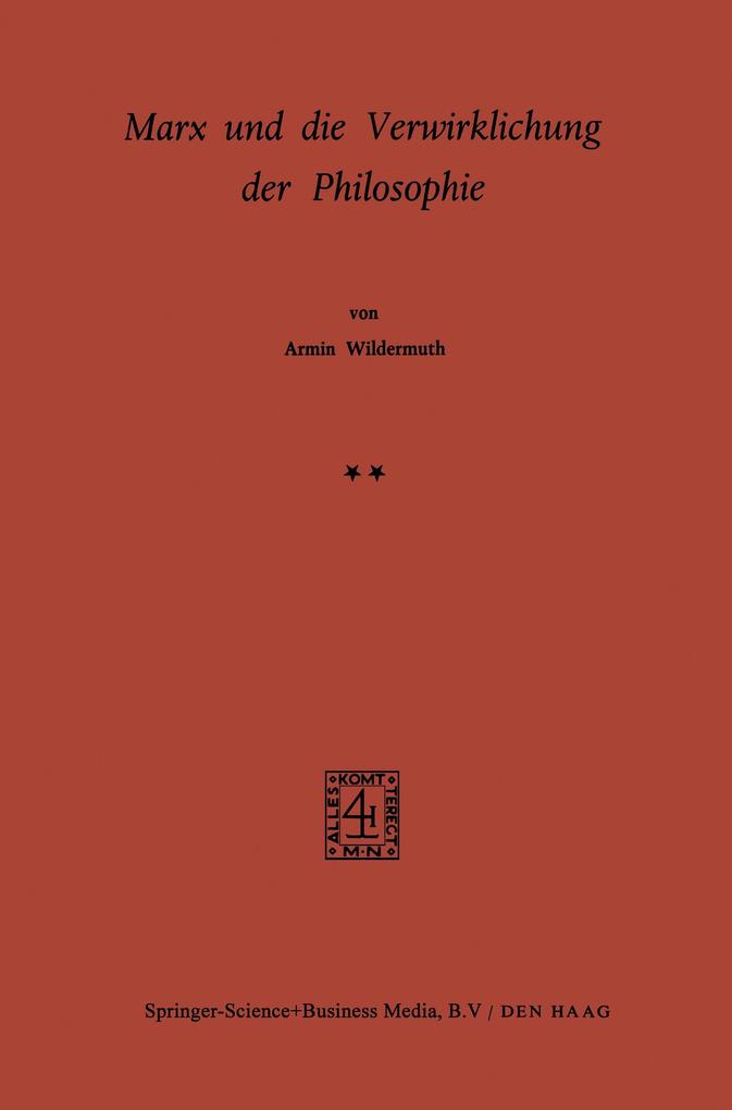 Marx und die Verwirklichung der Philosophie von Springer Netherlands