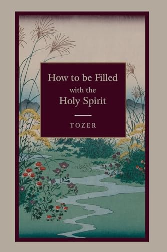 How to Be Filled with the Holy Spirit How to Be Filled with the Holy Spirit