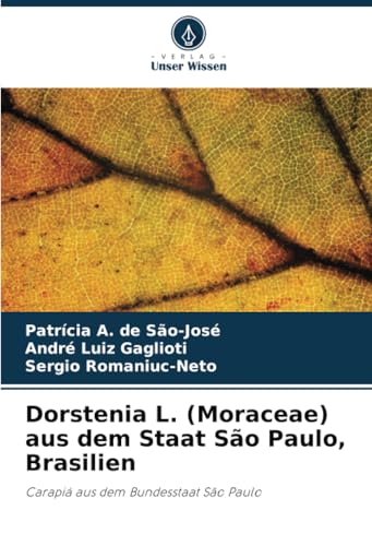 Dorstenia L. (Moraceae) aus dem Staat São Paulo, Brasilien: Carapiá aus dem Bundesstaat São Paulo von Verlag Unser Wissen