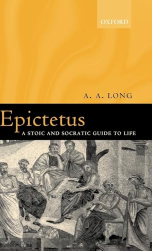 Epictetus: A Stoic and Socratic Guide to Life