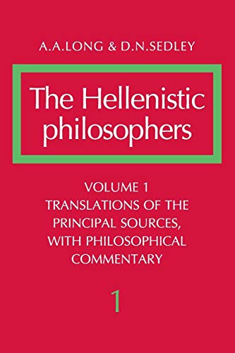 Translations o the principal sources with philosophical commentary: Translations of the Principal Sources, With Philosophical Commentary (The Hellenistic philosophers, Band 1) von Cambridge University Press