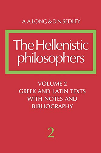 Translations of the principal sources with philosophical commentary: Volume 2, Greek and Latin Texts with Notes and Bibliography (The Hellenistic philosophers, Band 2)