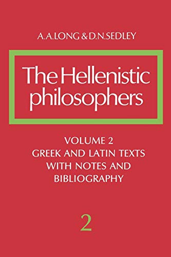 Translations of the principal sources with philosophical commentary: Volume 2, Greek and Latin Texts with Notes and Bibliography (The Hellenistic philosophers, Band 2)