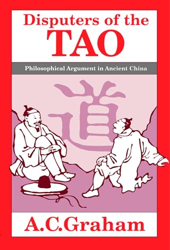 Disputers of the Tao: Philosophical Argument in Ancient China