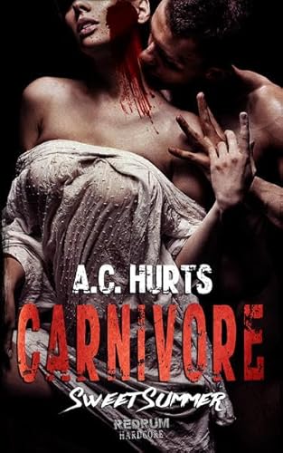 Carnivore: Sweet Summer (Carnivore by A.C. Hurts, Band 2)