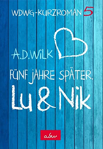 Lu & Nik. Fünf Jahre später (WDWG) von adw (Nova MD)